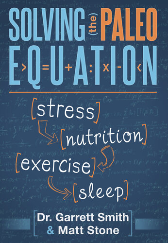 Solving The Paleo Equation: Stress Nutrition Exercise Sleep