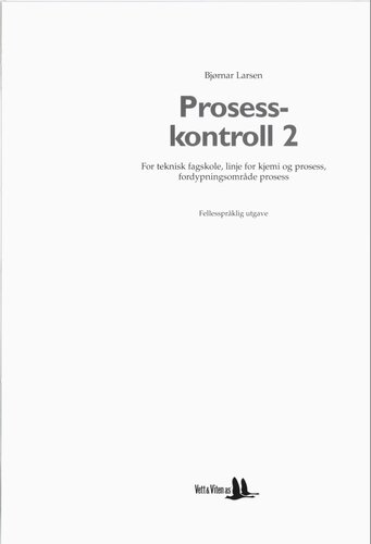 Prosesskontroll 2 : for teknisk fagskole, linje for kjemi og prosess, fordypningsområde prosess