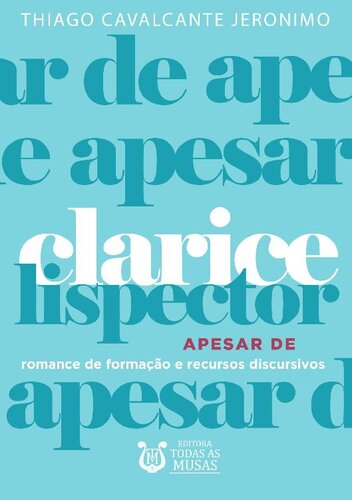Clarice Lispector apesar de: romance de formação e recursos discursivos