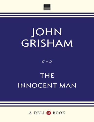 The Innocent Man: Murder and Injustice in a Small Town