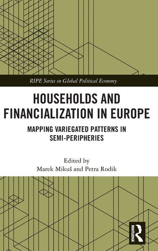 Households and Financialization in Europe: Mapping Variegated Patterns in Semi-Peripheries
