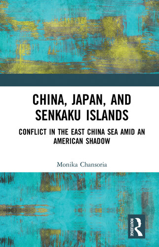 China, Japan, and Senkaku Islands: Conflict in the East China Sea Amid an American Shadow