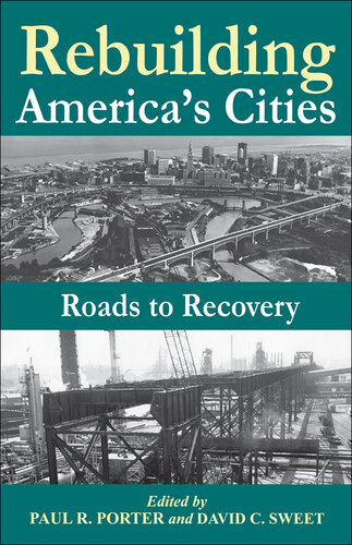 Rebuilding America's cities : roads to recovery