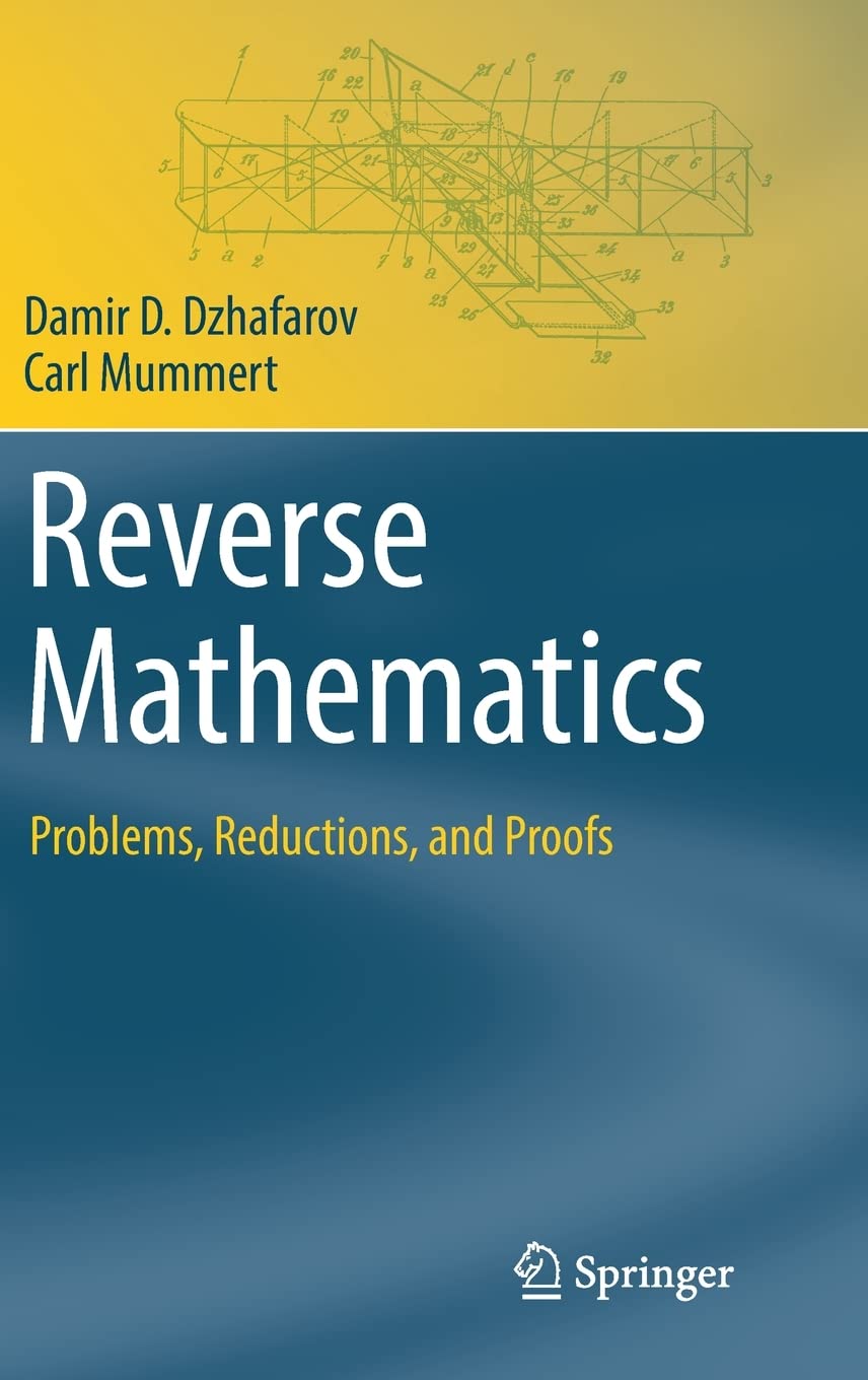 Reverse Mathematics: Problems, Reductions, and Proofs (Theory and Applications of Computability)