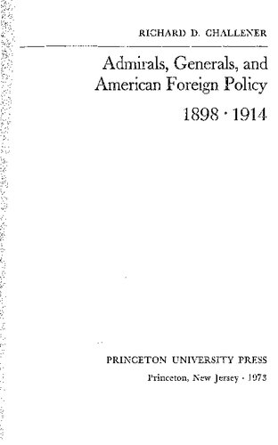 Admirals, Generals, and American Foreign Policy 1898–1914