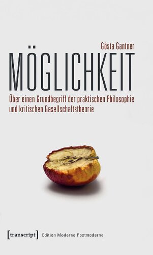 Möglichkeit. Über einen Grundbegriff der praktischen Philosophie und kritischen Gesellschaftstheorie