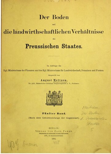 Der Boden und die landwirtschaftlichen Verhältnisse des Preußischen Staates (Nach dem Gebietsumfange der Gegenwart)
