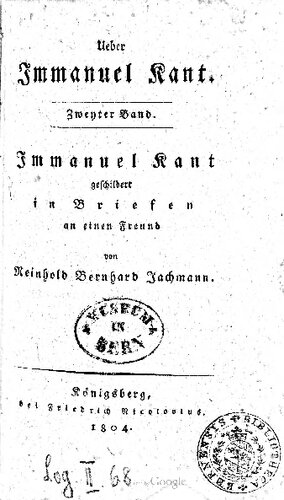 Über Immanuel Kant : Immanuel Kant geschildert in Briefen an einen Freund von Reinhold Bernhard Jachmann