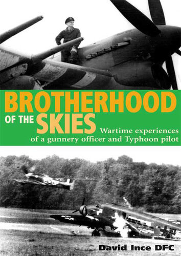 Brotherhood of the skies : wartime experiences of a gunner officer and typhoon pilot