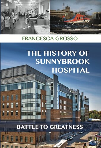 The history of Sunnybrook Hospital : battle to greatness