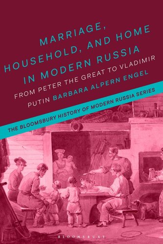 Marriage, household and home in modern Russia from Peter the Great to Vladimir Putin
