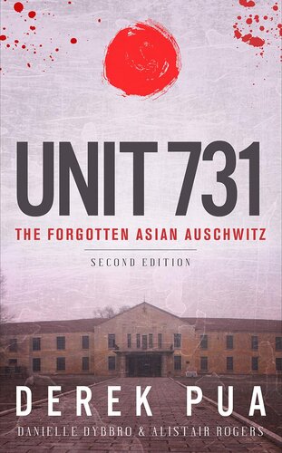 Unit 731: The Forgotten Asian Auschwitz