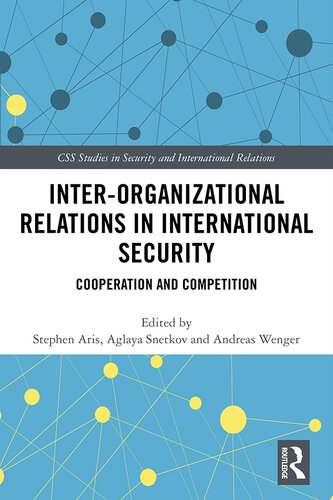 Inter-Organizational Relations in International Security: Cooperation and Competition
