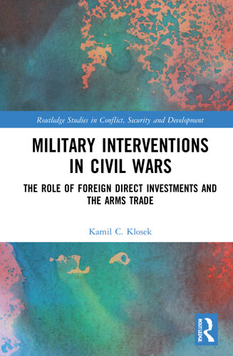 Military Interventions in Civil Wars: The Role of Foreign Direct Investments and Arms Trade