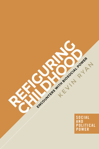 Refiguring Childhood: Encounters With Biosocial Power