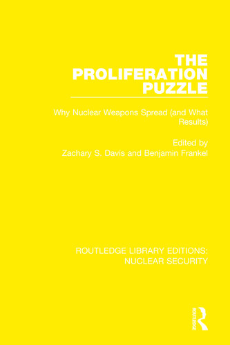 The Proliferation Puzzle: Why Nuclear Weapons Spread (And What Results)