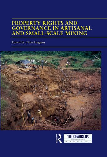 Property Rights and Governance in Artisanal and Small-Scale Mining: Critical Approaches