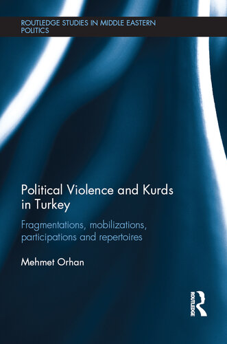 Political Violence and Kurds in Turkey: Fragmentations, Mobilizations, Participations and Repertoires