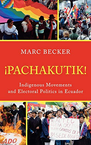 Pachakutik: Indigenous Movements and Electoral Politics in Ecuador