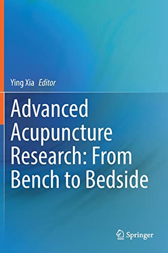 Advanced Acupuncture Research: From Bench to Bedside: From bench to bedside
