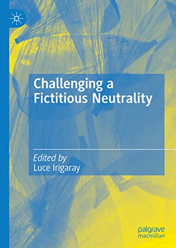 Challenging a Fictitious Neutrality: Heidegger in Question