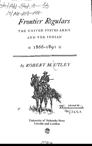 Frontier Regulars. The United States Army and the Indian, 1866–1891