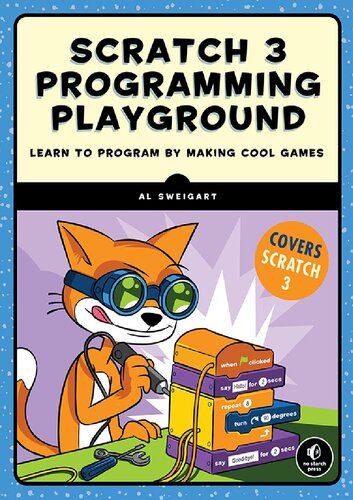 Scratch programming playground : learn to program by making cool games