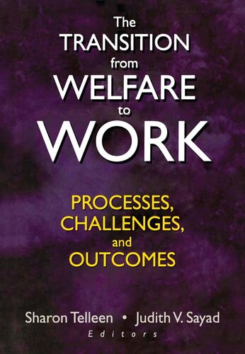 The Transition From Welfare to Work: Processes, Challenges, and Outcomes