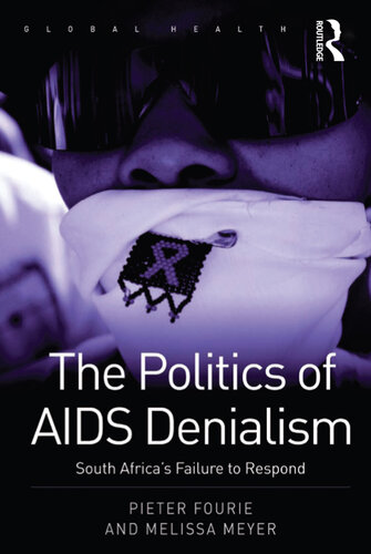 The Politics of AIDS Denialism: South Africa's Failure to Respond
