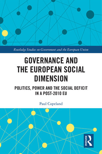 Governance and the European Social Dimension: Politics, Power and the Social Deficit in a Post-2010 EU