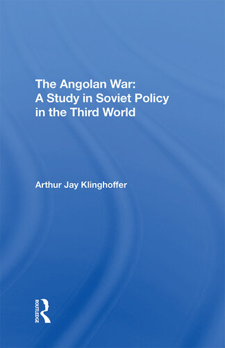 The Angolan War: A Study in Soviet Policy in the Third World