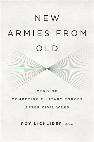 New Armies From Old: Merging Competing Militaries After Civil Wars