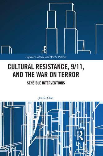 Cultural Resistance, 9/11, and the War on Terror: Sensible Interventions