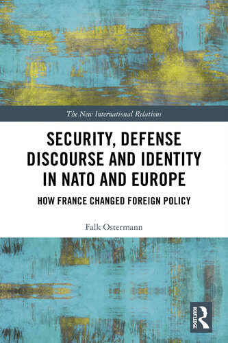 Security, Defense Discourse and Identity in NATO and Europe: How France Changed Foreign Policy