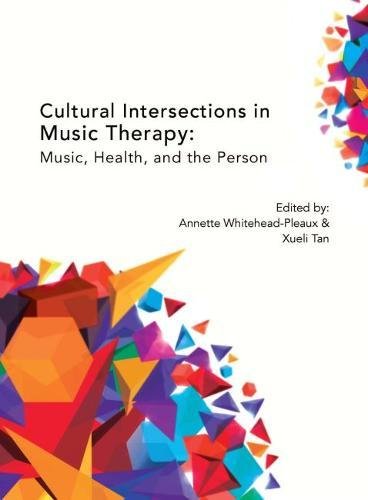 Cultural Intersections in Music Therapy: Music, Health, and the Person