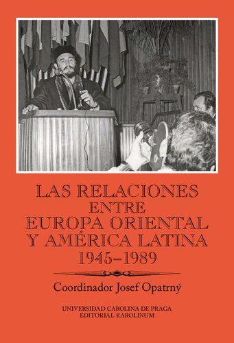 Las relaciones entre Europa Oriental y América Latina 1945-1989