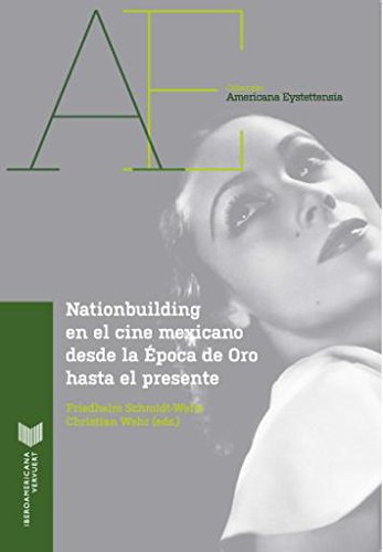Natiobuilding en el cine mexicano desde la Época de Oro hasta el presente