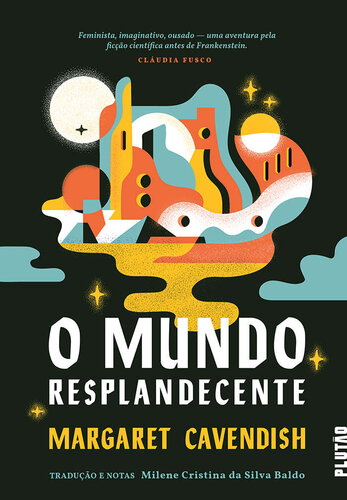 O Mundo Resplandecente [A Descrição de um Novo Mundo Chamado Mundo Resplandecente]