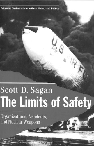 The Limits of Safety: Organizations, Accidents, and Nuclear Weapons