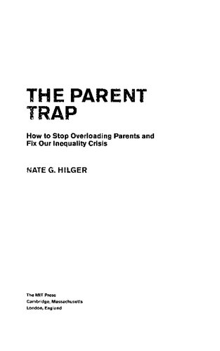 The Parent Trap: How to Stop Overloading Parents and Fix Our Inequality Crisis