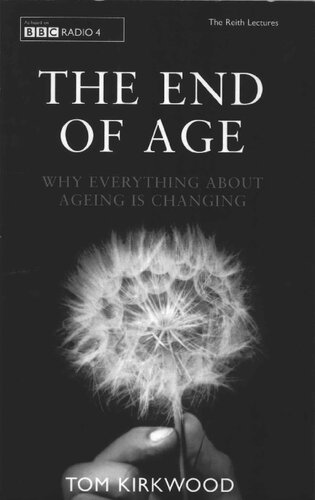 The End of Age: Why Everything about Ageing is Changing