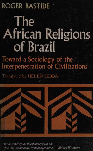 The African Religions of Brazil: Toward a Sociology of the Interpenetration of Civilizations