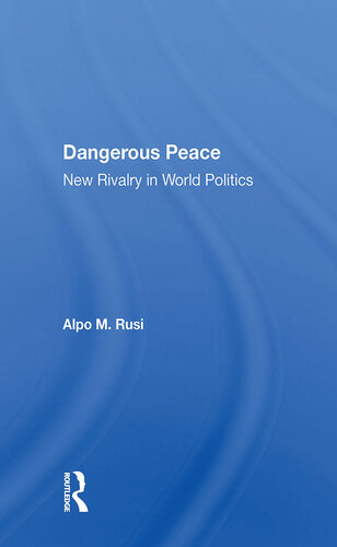 Dangerous Peace: New Rivalry in World Politics