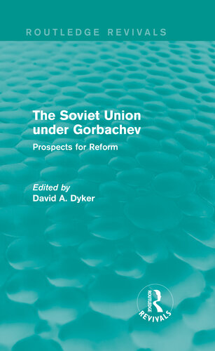 The Soviet Union Under Gorbachev (Routledge Revivals): Prospects for Reform