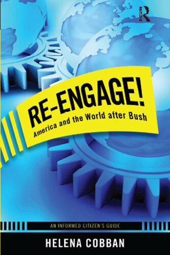 Re-Engage!: America and the World After Bush: An Informed Citizen's Guide