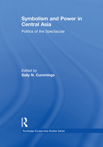 Symbolism and Power in Central Asia: Politics of the Spectacular