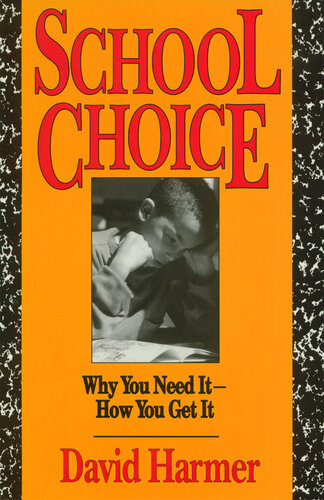 School Choice: Why You Need It How You Get It
