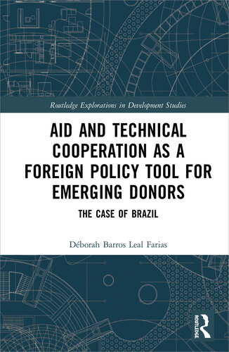 Aid and Technical Cooperation as a Foreign Policy Tool for Emerging Donors: The Case of Brazil