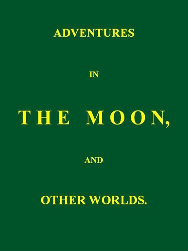 Adventures in the Moon, and Other Worlds