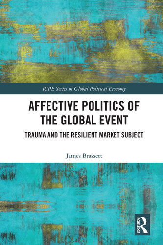 Affective Politics of the Global Event: Trauma and the Resilient Market Subject